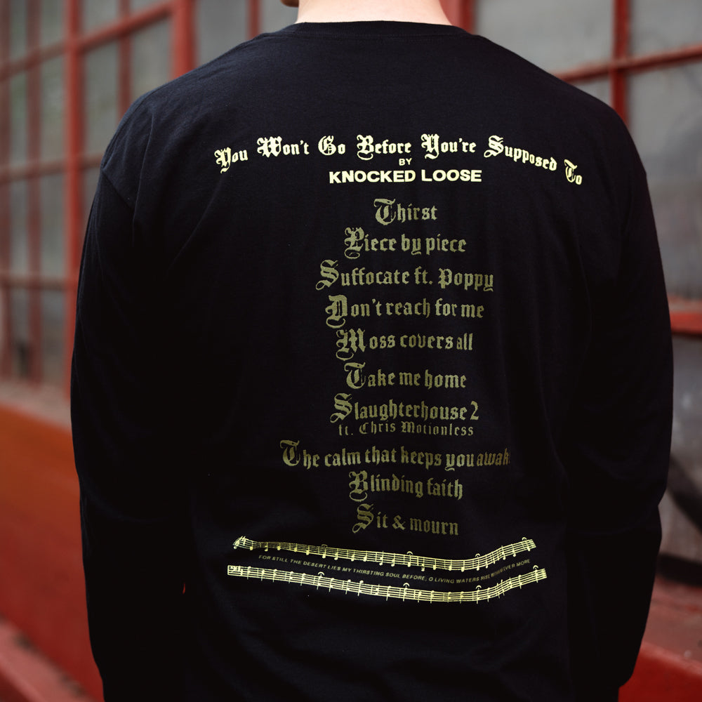 You Won’t Go Before You’re Supposed To Black - Long Sleeve